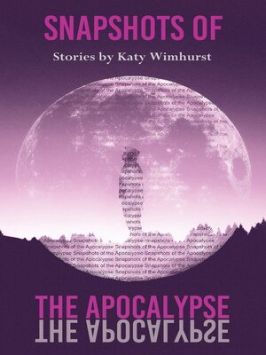 cover image of Snapshots of the Apocalypse